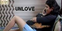 Unlove | Romantic Love Story | Hindi Short Film | Six Sigma Films