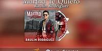 Raulin Rodriguez - Martha Te Quiero (Audio Oficial) (Mi Album de Amor) 2022