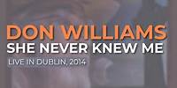 Don Williams - She Never Knew Me (Live in Dublin, 2014) (Official Audio)