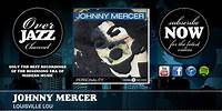 Johnny Mercer - Louisville Lou