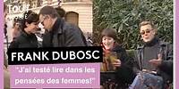 Franck Dubosc - Lire dans les pensées des femmes, caméra cachée - On a tout essayé 20 février 2001