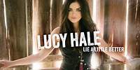 Lucy Hale - Lie A Little Better (Radio Edit- Audio Only)