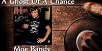Moe Bandy - A Ghost Of A Chance
