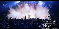 Versailles Live Blu-ray & DVD & Live Album「15th Anniversary Tour -NOBLE-」Teaser