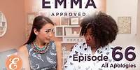 All Apologies – Emma Approved Ep: 66