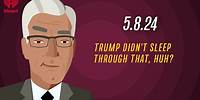 TRUMP DIDN'T SLEEP THROUGH THAT, HUH? - 5.8.24 | Countdown with Keith Olbermann