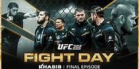 Islam Makhachev l UFC 302 FIGHT DAY - Final Episode