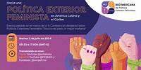 Evento paralelo “Hacia una Política Exterior Feminista en América Latina y el Caribe”