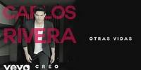 Carlos Rivera - Otras Vidas (Cover Audio)