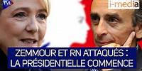 I-Média n°349 – Zemmour et le RN attaqués : la présidentielle commence !