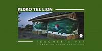 Pedro the Lion - Teacher's Pet [OFFICIAL AUDIO]