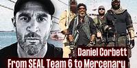 From SEAL Team 6 to Mercenary | Daniel Corbett | Ep. 284