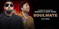 Badshah X Arijit Singh - Soulmate (Live Video) | Ek THA RAJA