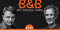 B&B #103 Burchardt & Böttcher: Die faulen Eier des Robert Koch.