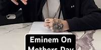 Eminem On Mothers Day