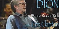 Dion - "If You Wanna Rock 'n' Roll" with Eric Clapton" - Official Music Video