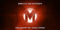 Bruce Dickinson – Shadow Of The Gods (Official Audio)
