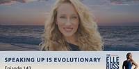 Episode #143: Elle Russ - Speaking Up Is Evolutionary