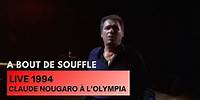 Claude Nougaro - A bout de souffle (Live Officiel à L'Olympia 1994)