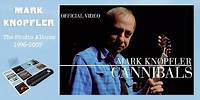 Mark Knopfler - Cannibals (Official Video)