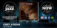 Chet Atkins - Let It Be Me