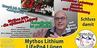 Mythos LiFePO4 - Lithium Batterie Lügen