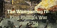 The Wampanoag IV: King Phillip's War (1675-76)