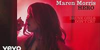 Maren Morris - Drunk Girls Don't Cry (Official Audio)