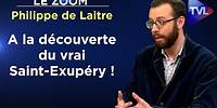 Saint-Exupéry, portrait d’un vrai anticonformiste - Le Zoom - Philippe de Laitre - TVL