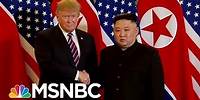 Key Takeaways And Next Steps After Donald Trump/Kim Jong Un Summit | Andrea Mitchell | MSNBC