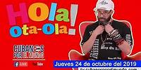 Alex Otaola en Hola! Ota-Ola en vivo por YouTube Live (jueves 24 de octubre del 2019)