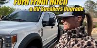 Much Needed Ford & Camper Upgrades / Front Hitch and RV Speakers