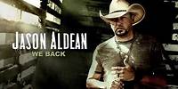 Jason Aldean - We Back (Official Audio)