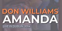 Don Williams - Amanda (Live in Dublin, 2014) (Official Audio)