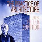 The Practice of Architecture: Visiting Peter Zumthor3