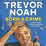 Born a Crime: Stories From a South African Childhood3