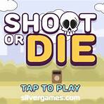 Shoot or Die5