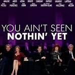 You Ain't Seen Nothin' Yet (film)5