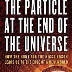 The Particle at the End of the Universe: How the Hunt for the Higgs Boson Leads Us to the Edge of a New World2