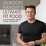 Gordon Ramsay Ultimate Fit Food: Mouth-Watering Recipes to Fuel You for Life1