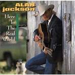 Lot About Livin' (And a Little 'Bout Love) Alan Jackson1