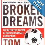 Broken Dreams: Vanity, Greed and the Souring of British Football2