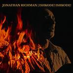 Ishkode! Ishkode! Jonathan Richman1