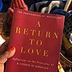 A Return to Love: Reflections on the Principles of "A Course in Miracles"2