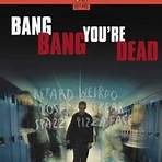 Bang Bang You're Dead (film)3