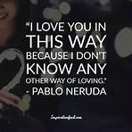 What did Pablo Neruda say about love?2