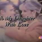 To My Daughter with Love film2
