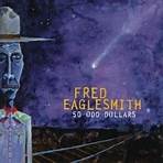 Does Fred Eaglesmith have a record?2