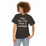 i will kill you with a hammer shirt4