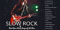 Top 20 Slow Rock Songs Ever - Best Slow Rock the 70s, 80s and 90s Slow Rock Songs Playlist
